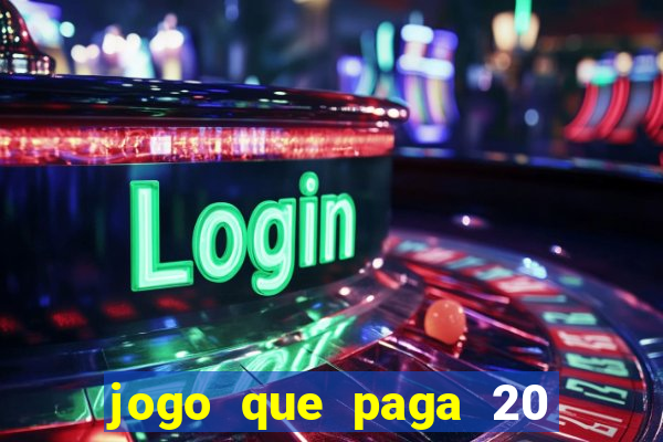 jogo que paga 20 reais para se cadastrar